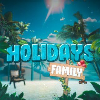 HOLIDAYS • FAMILY 🏖