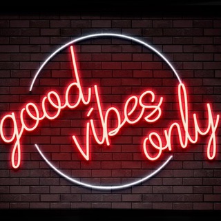 Good vibes only