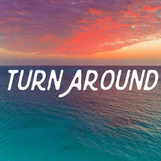 TURN AROUND