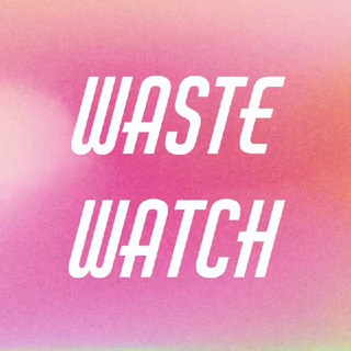 WASTE WATCH