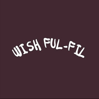 💸 WISH FUL-FIL 💸