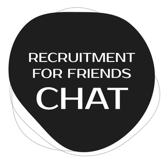 Recruitment for friends Chat