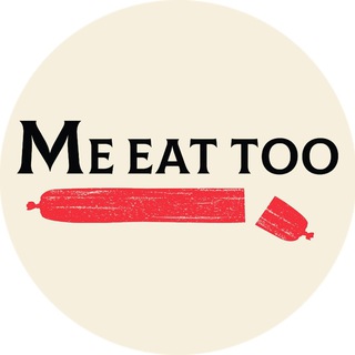 Me Eat Too