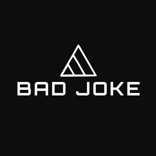 BAD JOKE