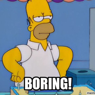 booooooooring